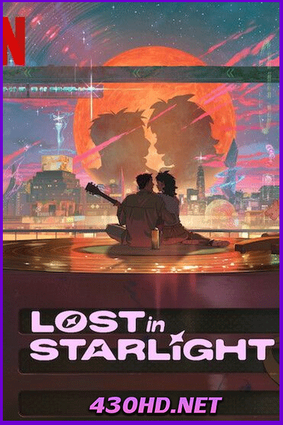 ดูหนังการ์ตูน Lost in Starlight เลือนหายในแสงดาว (2025) ซับไทย