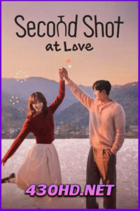 ดูซีรี่ย์ Second Shot at Love (2025) เลิกดริ้งก์เพราะปิ๊งรัก EP.1-12 (จบ) ซับไทย